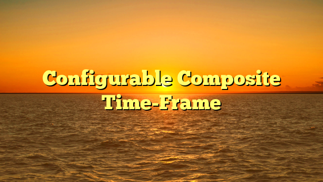 Configurable Composite Time-Frame